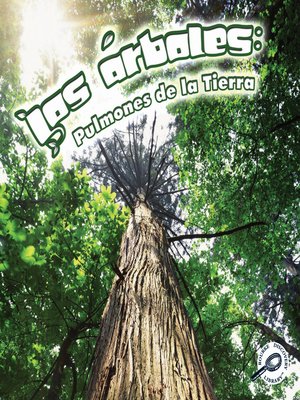cover image of Los árboles: Pulmones de la Tierra (Trees: Earth's Lungs)